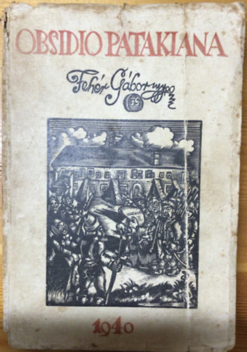 Fehér Gábor - Obsidio Patakiana