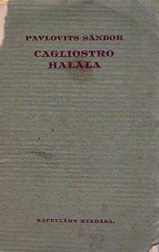 Pavlovits S�ndor - Cagliostro hal�la - J�t�k