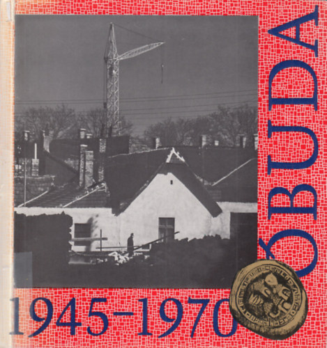 Óbuda 25 éve 1945-1970.