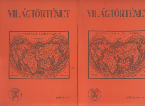 F�szerk: Incze Mikl�s - Munkat�rs: B�r� L�szl� - Vil�gt�rt�net - Egyetemes t�rt�neti foly�irat 2003. tavasz-ny�r + �sz-t�l (Teljes �vfolyam)