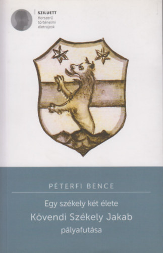 Pterfi Bence - Egy szkely kt lete; Kvendi Szkely Jakab plyafutsa