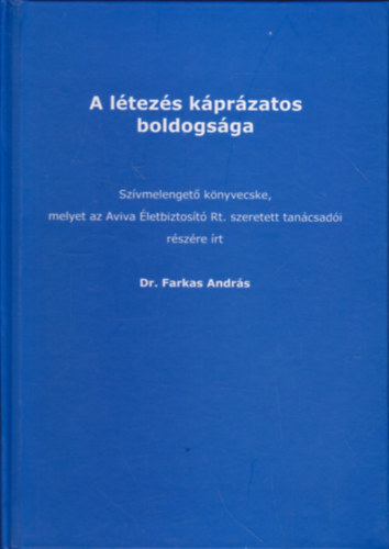 Farkas Andrs - A ltezs kprzatos boldogsga - Szvmelenget knyvecske