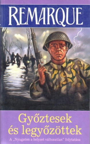Erich Maria Remarque - Gy�ztesek �s legy�z�ttek