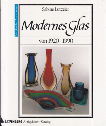Sabine Lutzeier - Modernes glas von 1920-1990 (Battenberg)