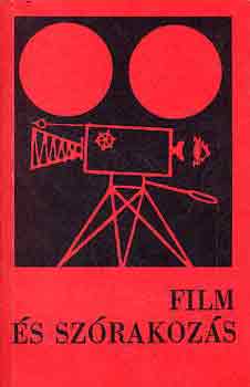 Király Jenő (Szerk.) - Film és szórakozás