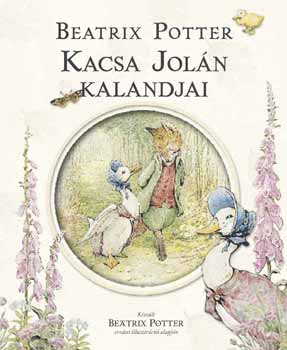 Beatrix Potter - Kacsa Joln kalandjai