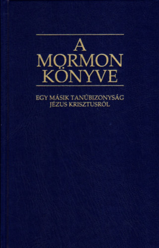 Joseph Smith - A Mormon knyve - Egy msik tanbizonysg Jzus Krisztusrl