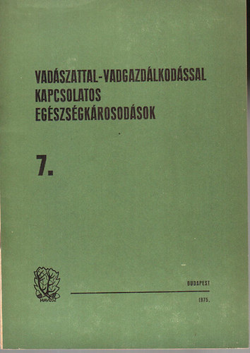 Dr. V�rnai J�nos - Vad�szattal- vadgazd�lkod�ssal kapcsolatos eg�szs�gk�rosod�sok 7.