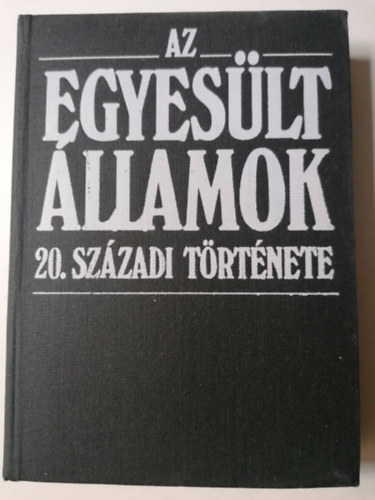 John Lukcs - Az Egyeslt llamok 20. szzadi trtnete