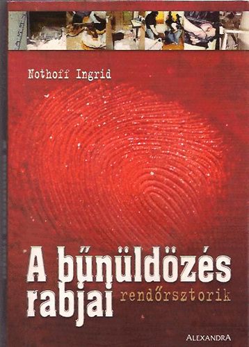 Nothoff Ingrid - A b�n�ld�z�s rabjai - Rend�rsztorik