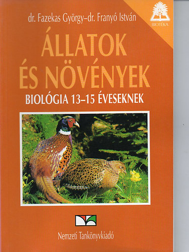 Dr. Fazekas-Dr. Frany� - �llatok �s n�v�nyek biol�gia 13-15 �veseknek