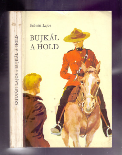 Szilvsi Lajos - Bujkl a hold (Msodik kiads, Szecsk Tams rajzaival)