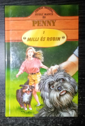 Kellermayer Zita Thomas Brezina (ford.), Michael Fantur (ill.) - Milli és Robin - Nyolc mancs és Penny 1. illusztrált kiadás (megjelent "Mennyit ér egy kutyaélet?" címmel is) - Egyedi termékfotó!