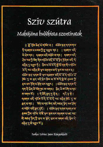 Farkas Lőrinc Imre Kiadó - Szív szutra-Mahájána buddhista szent iratok