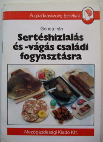 Gonda Ir�n - Sert�sh�zlal�s �s- v�g�s csal�di fogyaszt�sra