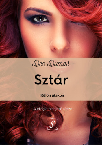 Dee Dumas - Szt�r - K�l�n utakon (Szt�r tril�gia 3)