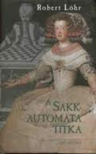 Lhr Robert - A sakkautomata titka
