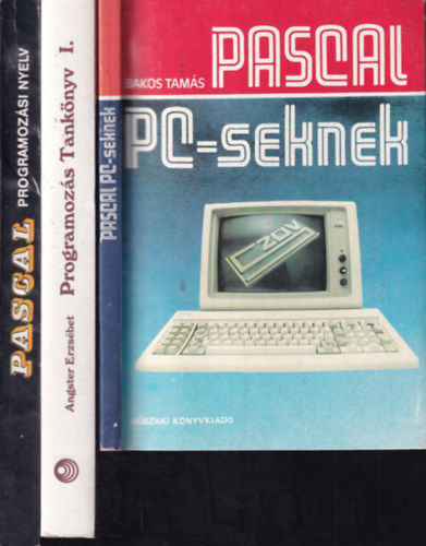 3 db. Pascal programozsi ktet (Pascal PC-seknek + Programozs tanknyv I. (Strukturlt tervezs, Turbo Pascal) + Pascal programozsi nyelv)