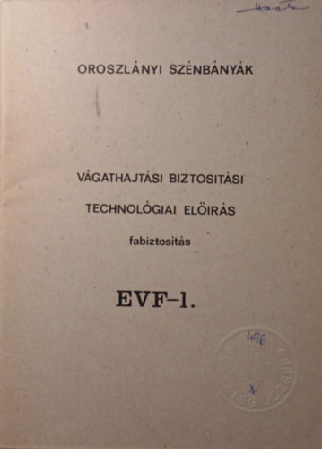 Oroszl�nyi sz�nb�ny�k - V�gathajt�si biztos�t�si technol�giai el��r�s: Fabiztos�t�s