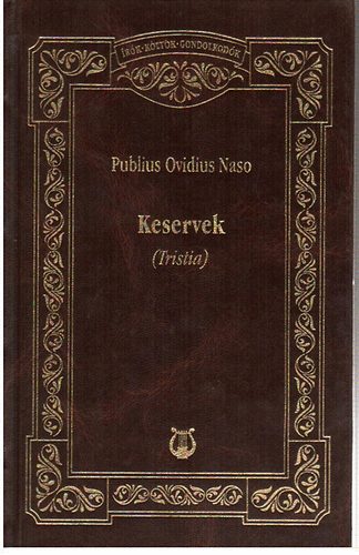 Publius Ovidius Naso - Keservek (Tristia)