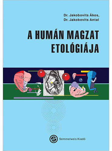 Jakobovits Antal Jakobovits kos - A humn magzat etolgija