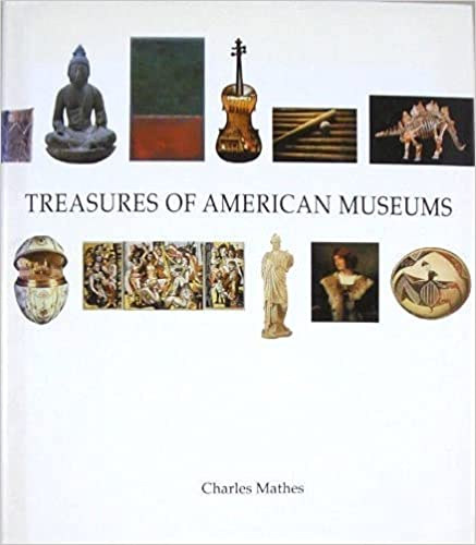 Charles Mathes - Treasures of American Museums