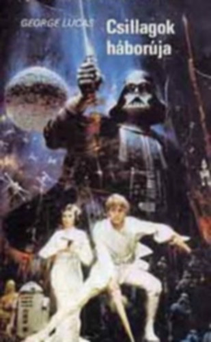 George Lucas - Csillagok hborja (kozmosz fantasztikus knyvek)