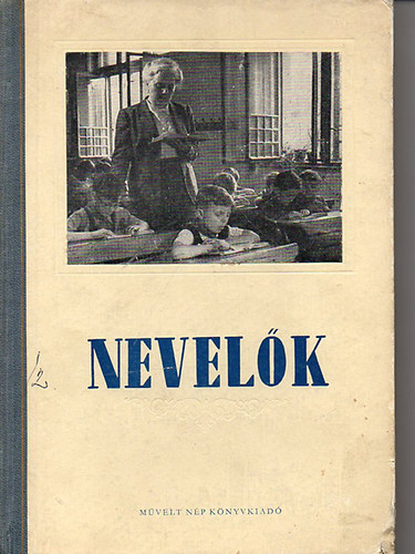 Kenessey Bla  (szerk.) - Nevelk - Nevelk magukrl - rk a nevelkrl