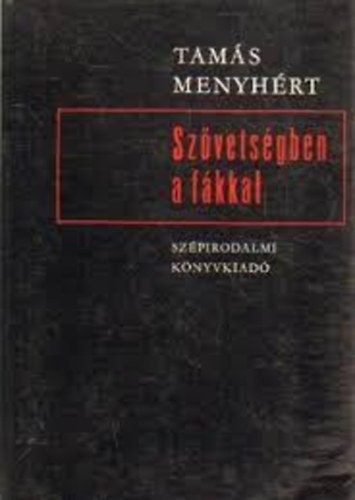 Tam�s Menyh�rt - Sz�vets�gben a f�kkal