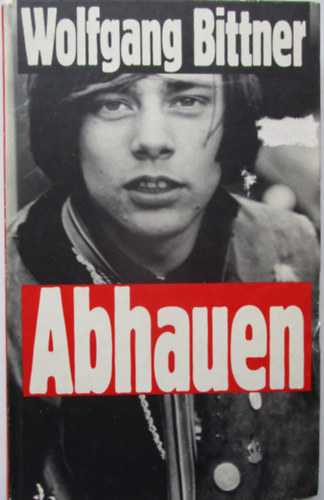 wolfgang bittner - Abhauen