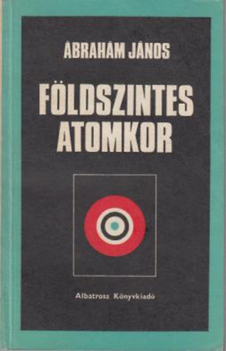 brahm Jnos - Fldszintes atomkor