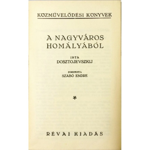 Fjodor Mihajlovics Dosztojevszkij - A nagyvros homlybl