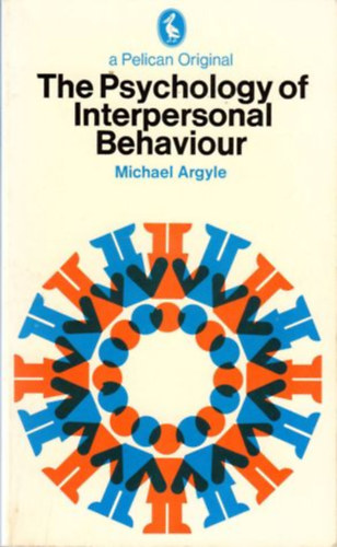 Michael Argyle - The Psychology of Interpersonal Behaviour