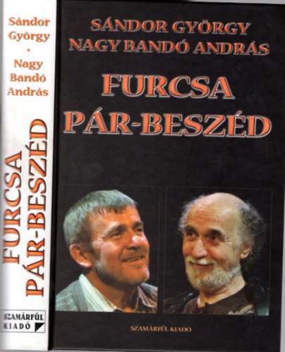 Nagy Band� Andr�s S�ndor Gy�rgy - Furcsa p�r-besz�d - Besz�lget�k�nyv (Mindk�t szerz� �ltal dedik�lt)