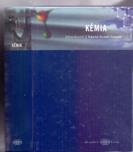 F�szerkeszt�: N�ray-Szab� G�bor - K�mia (Akad�miai K�zik�nyvek)