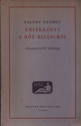 Faludy Gy�rgy - Magyar K�nyves C�h .: Eml�kk�nyv a r�t Biz�ncr�l