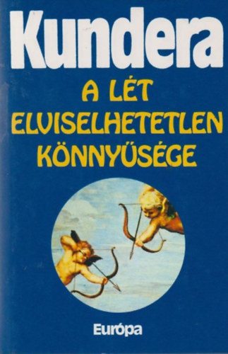 Milan Kundera - A l�t elviselhetetlen k�nny�s�ge - Eur�pa di�kk�nyvt�r