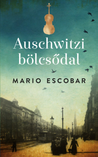 Mario Escobar - Auschwitzi b�lcs�dal