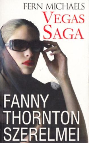 Fern Michaels - Vegas Saga 2. - Fanny Thornton szerelmei