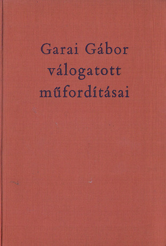 Szabad-kik�t� - Garai G�bor v�logatott m�ford�t�sai