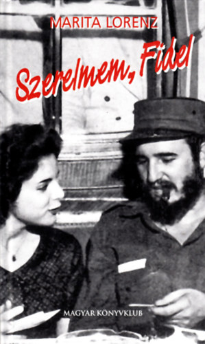 Marita Lorenz - Szerelmem, Fidel