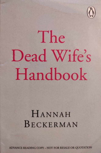 Hannah Beckerman - The Dead Wife's Handbook