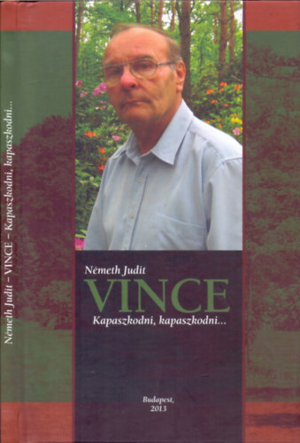 N�meth Judit - Vince - Kapaszkodni, kapaszkodni...