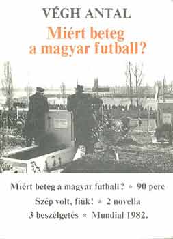 Vgh Antal - Mirt beteg a magyar futball?