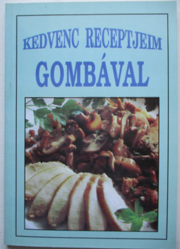 Kedvenc receptjeim gomb�val