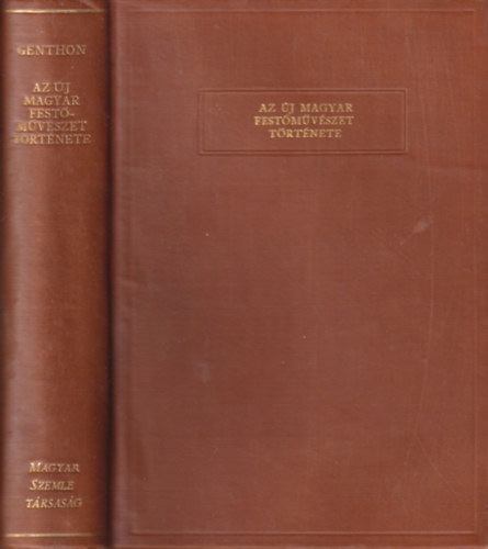Genthon István - Az új magyar festőművészet története 1800-tól napjainkig (86 képmelléklettel)