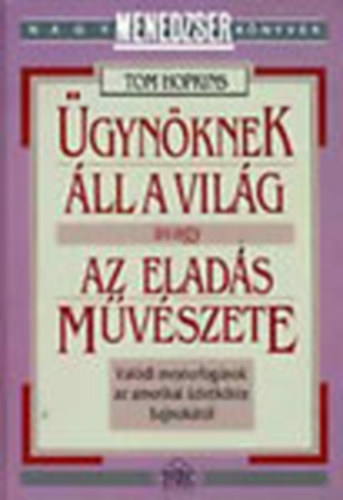 Tom Hopkins - gynknek ll a vilg avagy az elads mvszete