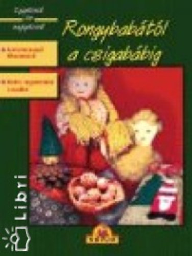 Bán Marcella; Sipos Andrásné - Rongybabától a csigabábig