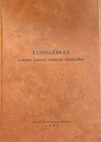 Tansegdlet a nmet katonai szaknyelv oktatshoz