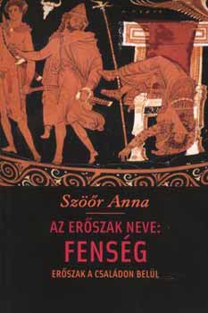 Szr Anna - Az erszak neve: Fensg